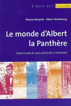 Couverture du produit · Le monde d'Albert la Panthère : Cybernaute et sans-domicile à Honolulu