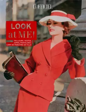 Couverture du produit · Look at me ! : Tailleurs, vestes, jupes, pantalons : L'art de paraître en ville