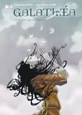 Couverture du produit · Galathéa, Tome 1 : Le maître des volières