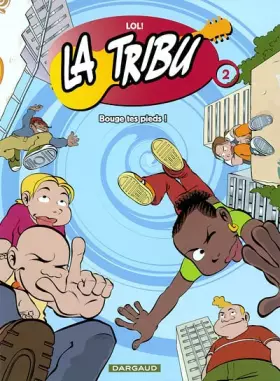 Couverture du produit · La Tribu, tome 2 : Bouge tes pieds