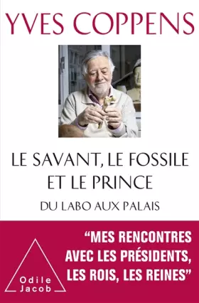 Couverture du produit · Le Savant, le fossile et le prince: Du Labo aux Palais