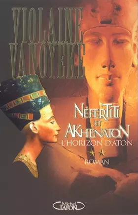 Couverture du produit · Néfertiti et Akhenaton, tome 2 : L'horizon d'Aton