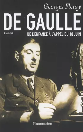 Couverture du produit · De Gaulle : De l'enfance à l'appel du 18 Juin