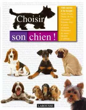 Couverture du produit · Choisir son chien ! - 100 races à la loupe: 100 races à la loupe