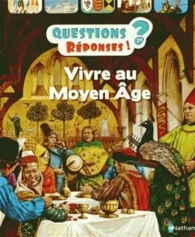 Couverture du produit · Vivre au Moyen-Âge - Questions/Réponses - doc dès 7 ans (22)
