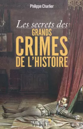 Couverture du produit · Les secrets des grands crimes de l'histoire