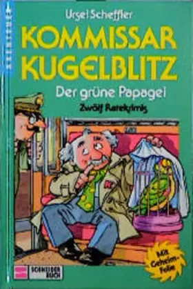 Couverture du produit · Kommissar Kugelblitz. Grossdruck: Kommissar Kugelblitz, Bd.4, Der grüne Papagei