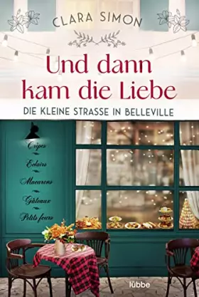 Couverture du produit · Und dann kam die Liebe: Die kleine Straße in Belleville