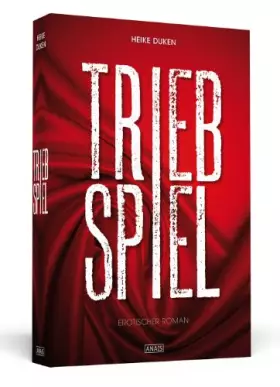 Couverture du produit · Triebspiel: Erotischer Roman (Anais)