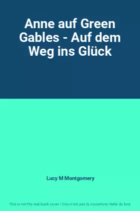 Couverture du produit · Anne auf Green Gables - Auf dem Weg ins Glück