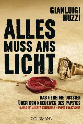 Couverture du produit · Alles muss ans Licht: Das geheime Dossier über den Kreuzweg des Papstes