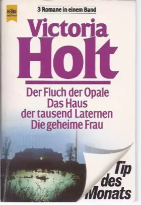 Couverture du produit · Der Fluch der Opale /Das Haus der tausend Laternen /Die geheime Frau (Heyne Tip des Monats (23))