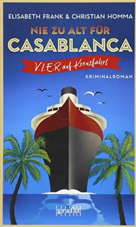 Couverture du produit · Nie zu alt für Casablanca: V.I.E.R. auf Kreuzfahrt