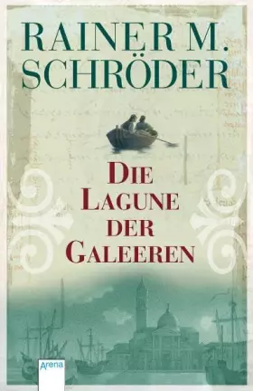 Couverture du produit · Die Lagune der Galeeren: Ausgezeichnet mit dem Jugendbuchpreis Buxtehuder Bulle 2004