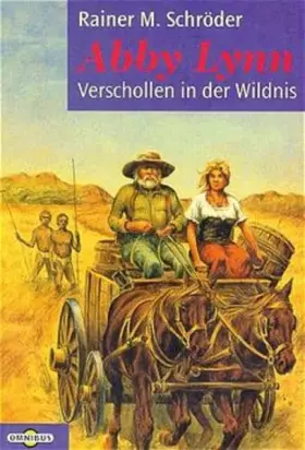 Couverture du produit · Abby Lynn. Verschollen in der Wildnis. ( Ab 12 J.).