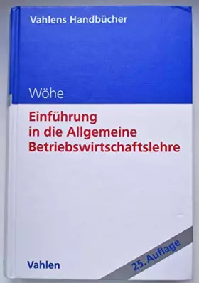 Couverture du produit · Einführung in die Allgemeine Betriebswirtschaftslehre (Vahlens Handbücher der Wirtschafts- und Sozialwissenschaften)