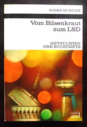 Couverture du produit · Vom Bilsenkraut zum LSD. Giftsuchten und Suchtgifte