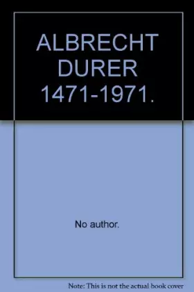 Couverture du produit · ALBRECHT DURER 1471-1971.