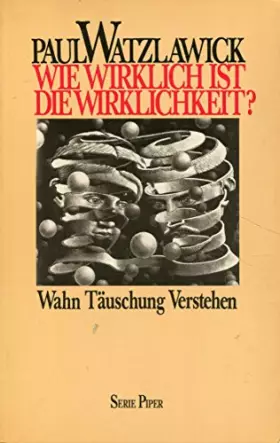 Couverture du produit · Wie wirklich ist die Wirklichkeit?. Wahn - Täuschung - Verstehen