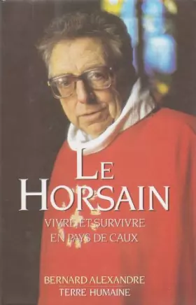 Couverture du produit · Le Horsain -"vivre et survivre en pays de caux"