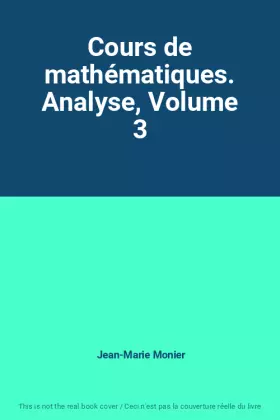 Couverture du produit · Cours de mathématiques. Analyse, Volume 3