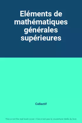 Couverture du produit · Eléments de mathématiques générales supérieures