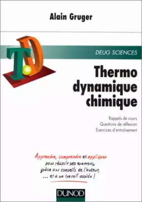 Couverture du produit · THERMODYNAMIQUE CHIMIQUE. Rappels de cours, question de réflexion, exercices d'entraînement