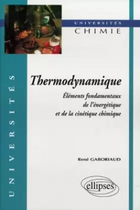 Couverture du produit · Thermodynamique: éléments fondamentaux de l'énergétique et de la cinétique chimique