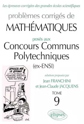 Couverture du produit · Mathématiques Concours communs polytechniques (ex-ENSI) 1999-2001, tome 9