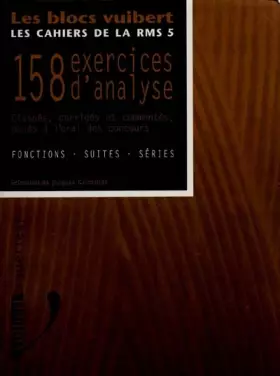 Couverture du produit · 158 exercices d'analyse : Classés, corrigés et commentés posés à l'oral des concours, Fonctions - Suites - Séries