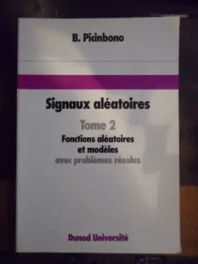 Couverture du produit · Signaux aléatoires Tome 2 : Fonctions aléatoires et modèles avec problèmes résolus