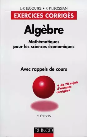 Couverture du produit · ALGEBRE. Mathématiques pour les sciences économiques, avec rappels de cours