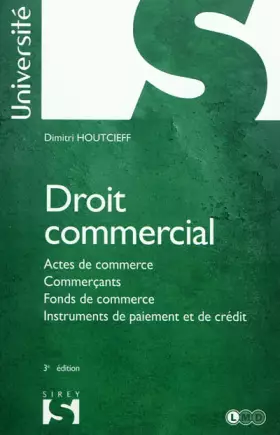 Couverture du produit · Droit commercial - 3e éd.: Actes de commerce. Commerçants. Fonds de commerce. Instruments de paiement et de crédit