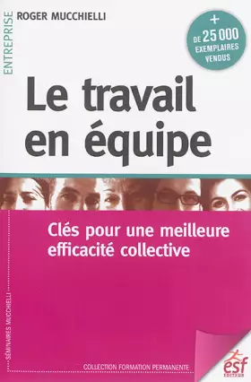 Couverture du produit · Le travail en équipe : Clés pour une meilleure efficacité collective