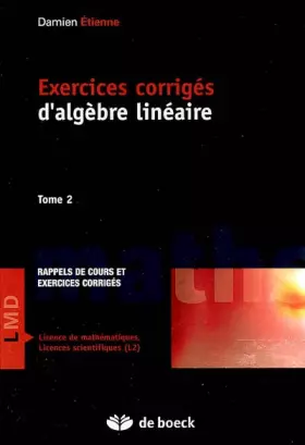 Couverture du produit · Exercices corrigés d'algèbre linéaire : Tome 2, résumé de cours et exercices corrigés