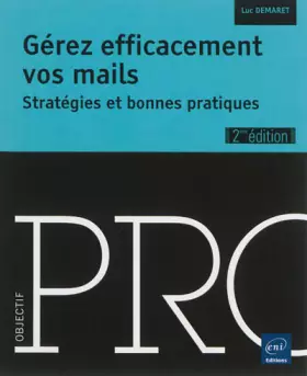Couverture du produit · Gérez efficacement vos mails - Stratégies et bonnes pratiques (2ième édition)