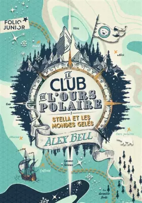 Couverture du produit · Le Club de l'Ours Polaire, 1. Stella et les mondes gelés - Folio Junior - A partir de 10 ans