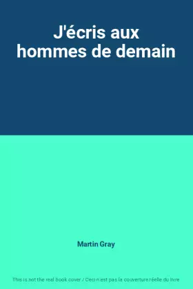 Couverture du produit · J'écris aux hommes de demain