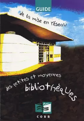 Couverture du produit · Guide de la mise en réseau des petites et moyennes bibliothèques