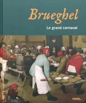 Couverture du produit · Brueghel : Le grand carnaval