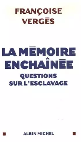 Couverture du produit · La mémoire enchaînée : Questions sur l'esclavage