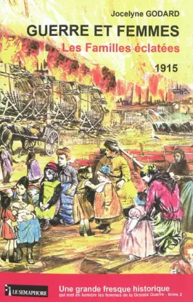 Couverture du produit · Guerre et femmes, Tome 2 : Les Familles éclatées (1915)