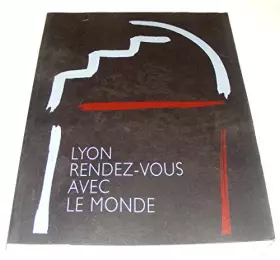 Couverture du produit · Lyon : Rendez-vous avec le monde