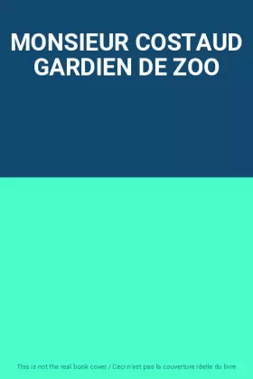 Couverture du produit · MONSIEUR COSTAUD GARDIEN DE ZOO