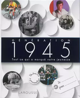 Couverture du produit · Génération 1945: Tout ce qui a marqué votre jeunesse