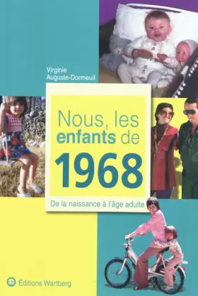 Couverture du produit · Nous, les enfants de 1968 : De la naissance à l'âge adulte