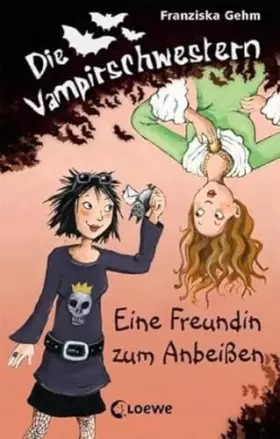 Couverture du produit · Die Vampirschwestern (Band 1) - Eine Freundin zum Anbeißen: Lustiges Fantasybuch für Vampirfans