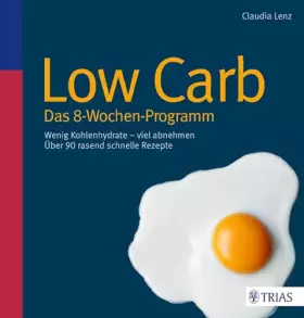 Couverture du produit · Low Carb - Das 8-Wochen-Programm: Wenig Kohlenhydrate - viel abnehmen