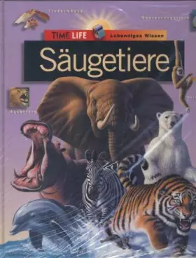 Couverture du produit · TIME LIFE Lebendiges Wissen: Säugetiere