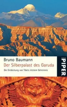 Couverture du produit · Der Silberpalast des Garuda: Die Entdeckung von Tibets letztem Geheimnis (Piper Taschenbuch, Band 5099)